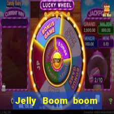 Jelly Boom boom jelly up